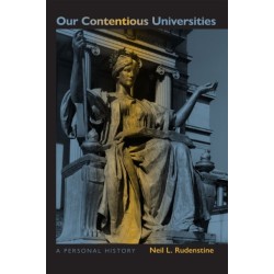 Our Contentious Universities: A Personal History