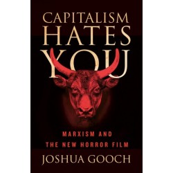 Capitalism Hates You: Marxism and the New Horror Film