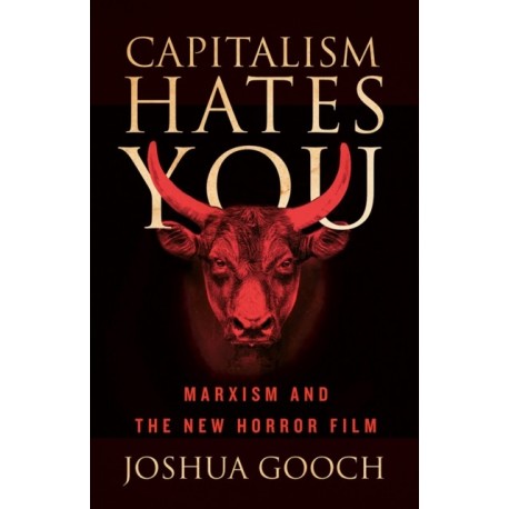 Capitalism Hates You: Marxism and the New Horror Film