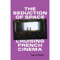 The Seduction of Space: Cruising French Cinema