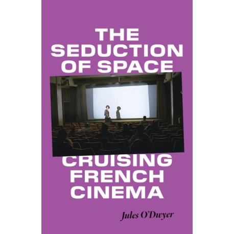The Seduction of Space: Cruising French Cinema