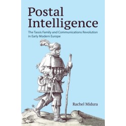 Postal Intelligence: The Tassis Family and Communications Revolution in Early Modern Europe