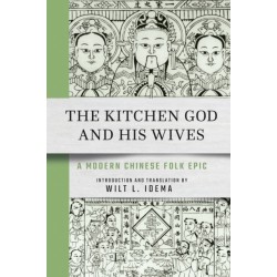 The Kitchen God and His Wives: A Modern Chinese Folk Epic