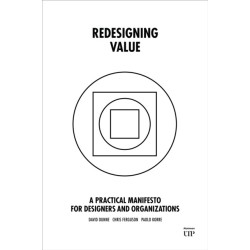 Redesigning Value: A Practical Manifesto for Designers and Organizations