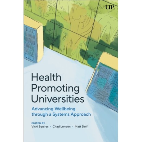Health Promoting Universities: Advancing Well-Being Through a Systems Approach