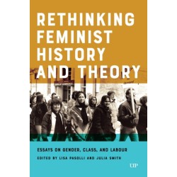 Rethinking Feminist History and Theory: Essays on Gender, Class, and Labour