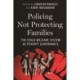 Policing not Protecting Families: The Child Welfare System As Poverty Governance