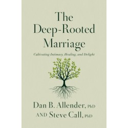 The Deep-Rooted Marriage: Cultivating Intimacy, Healing, and Delight