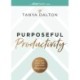 Purposeful Productivity: Multiply Your Time and Your Happiness