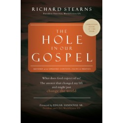 The Hole in Our Gospel 2025 Edition: What Does God Expect of Us? The Answer That Changed My Life and Might Just Change the World