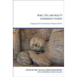 Mind, Text, and Reality in Buddhist Studies: Engaging the Scholarship of Rupert Gethin