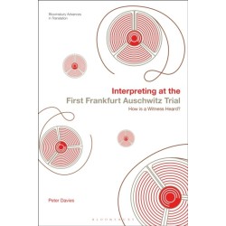 Interpreting at the First Frankfurt Auschwitz Trial: How is a Witness Heard?