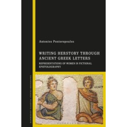 Writing Herstory through Ancient Greek Letters: Representations of Women in Fictional Epistolography