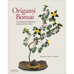 Origami Bonsai: Create Beautiful Botanical Sculptures From Paper: Origami Book with 14 Beautiful Projects and Instructional Videos