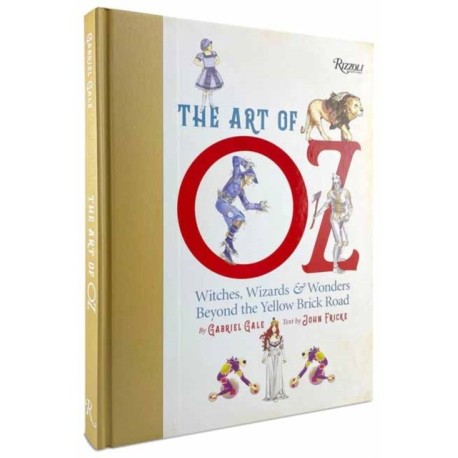 The Art of Oz: Witches, Wizards, and Wonders Beyond the Yellow Brick Road