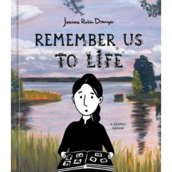 Remember Us to Life: A Graphic Memoir