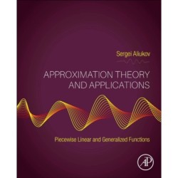 Approximation Theory and Applications: Piecewise Linear and Generalized Functions