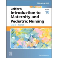 Study Guide for Leifer's Introduction to Maternity and Pediatric Nursing