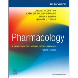 Study Guide for Pharmacology: A Patient-Centered Nursing Process Approach