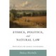 Ethics, Politics, and Natural Law: Principles for Human Flourishing