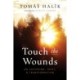 Touch the Wounds: On Suffering, Trust, and Transformation