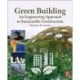 Green Building: An Engineering Approach to Sustainable Construction