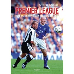 Premier League: og anekdoter fra en scouts fodboldliv