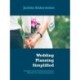 Wedding Planning Simplified: Complete Guide To Planning A Dream Wedding On A Shoestring Budget!