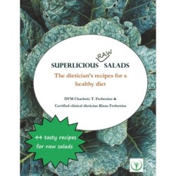 Superlicious  Raw Salads: The dietician's recipes for a healthy diet