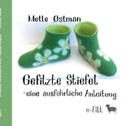 Gefilzte Stiefel - eine ausführliche Anleitung