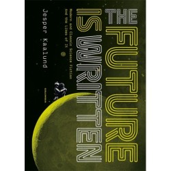 The Future is Written: Modern and Classic Science Fiction and the Likes of it