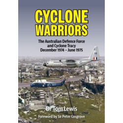 Cyclone Warriors: The Australian Defence Force and Cyclone Tracy December 1974 – June 1975