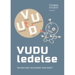 VUDU ledelse: Bevidst eller bevidstløst lederskab?