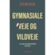 Gymnasiale veje og vildveje: et essay om gymnasieskolen 1974-2024