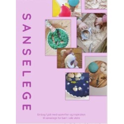 Sanselege: Inspiration og opskrifter på sanselege til børn i alle aldre