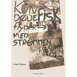 Kun døde fisk flyder med strømmen