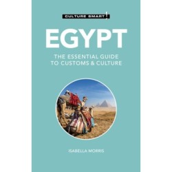 Culture Smart Egypt: The essential guide to customs & culture