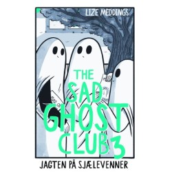 The Sad Ghost Club 3: Jagten på sjælevenner
