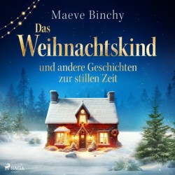 Das Weihnachtskind – und andere Geschichten zur stillen Zeit