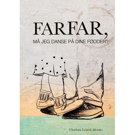 Farfar, må jeg danse på dine fødder?