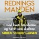 Redningsmanden: – med livet i hænderne og havet som skæbne
