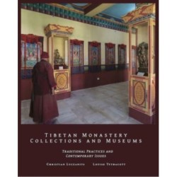 Tibetan Monastery Collections and Museums: Traditional Practices and Contemporary Issues