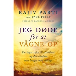 Jeg døde for at vågne op: En læges rejse til efterlivet og den visdom, han bragte med tilbage
