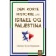 Den korte historie om Israel og Palæstina