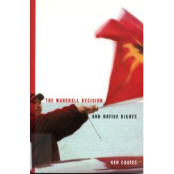 The Marshall Decision and Native Rights: The Marshall Decision and Mi'kmaq Rights in the Maritimes