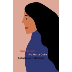 Fru Marta Oulie- Splinten av trollspeilet