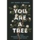 You Are a Tree: And Other Metaphors to Nourish Life, Thought, and Prayer