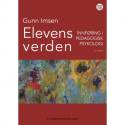 Elevens verden : innføring i pedagogisk psykologi