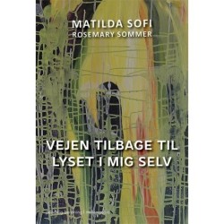 Vejen tilbage til lyset i mig selv