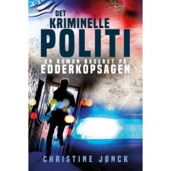 Det Kriminelle Politi: En roman baseret på Edderkopsagen
